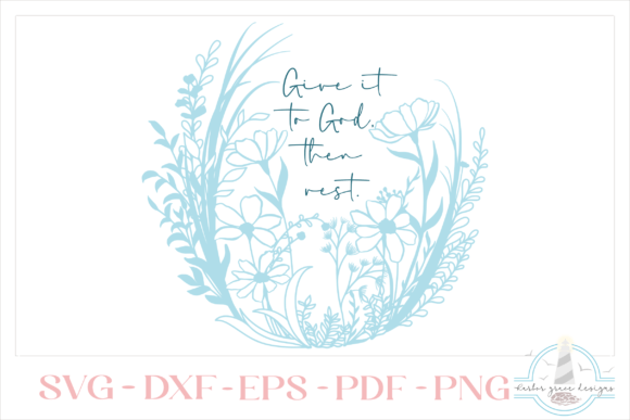 Give It to God Then Rest Quote Flowers Review