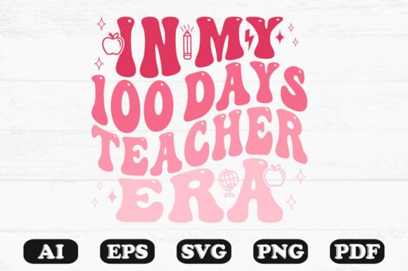 In My 100 Days Teacher Era Svg T-shirt Graphics and Crafts
