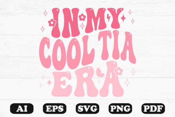In My Cool Tia Era Retro Wavy Svg for Graphics and Crafts