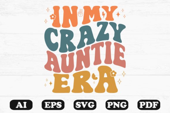 In My Crazy Auntie Era Retro Wavy Svg for Crafts and Graphics
