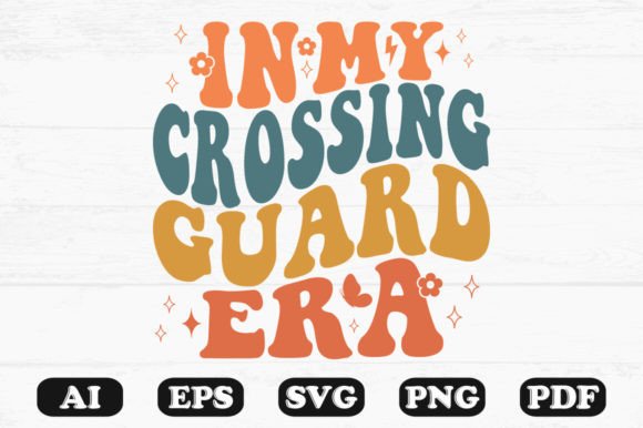 In My Crossing Guard Era Retro Wavy Svg Graphics for Crafts