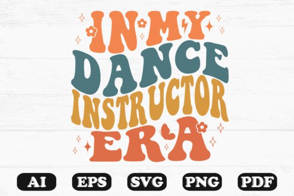 In My Dance Instructor Era Retro Wavy Sv Graphics for Crafts