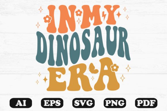 In My Dinosaur Era Retro Wavy Svg for Graphics and Crafts