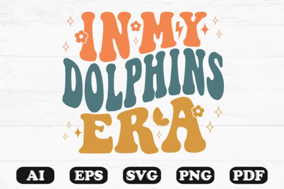 In My Dolphins Era Retro Wavy Svg Graphics for Crafts
