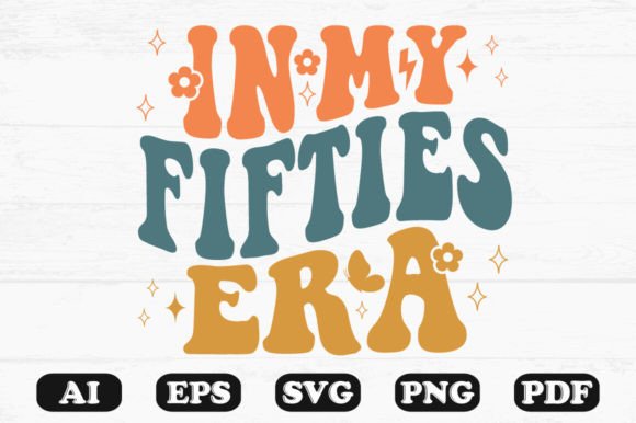 In My Fifties Era Retro Wavy Svg T-shirt Graphics for Crafts