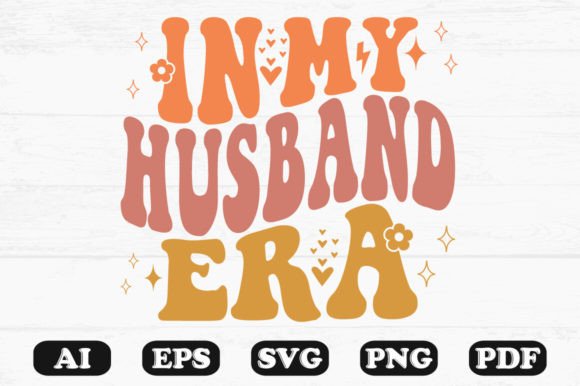In My Husband Era Retro Wavy Svg T-shirt Graphics and Crafts