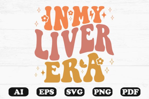 In My Liver Era Retro Wavy Svg T-shirt Graphics for Crafts