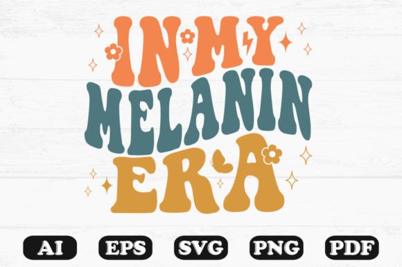 In My Melanin Era Retro Wavy Svg for Graphics and Crafts