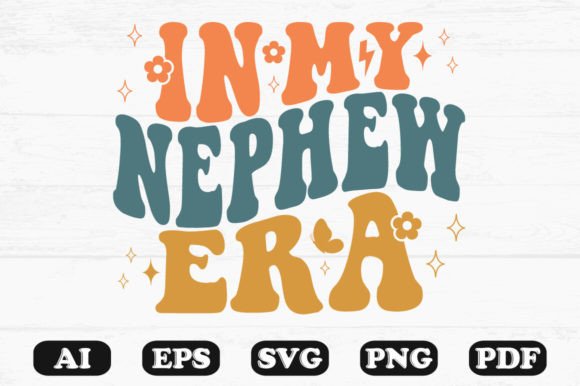 In My Nephew Era Retro Wavy Svg T-shirt Graphics and Crafts