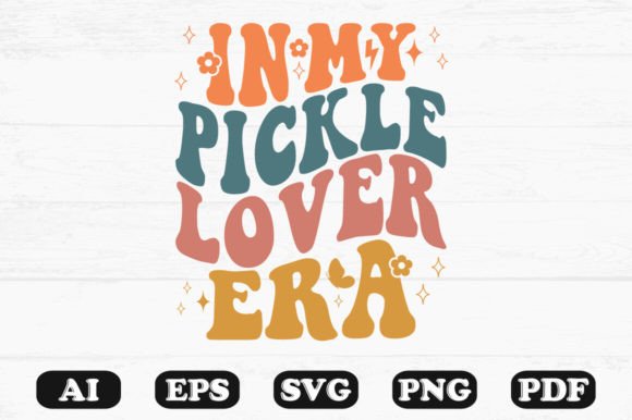 In My Pickle Lover Era Retro Wavy Svg Graphics for Crafts