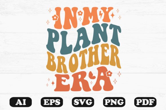 In My Plant Brother Era Retro Wavy Svg Graphics for Crafts
