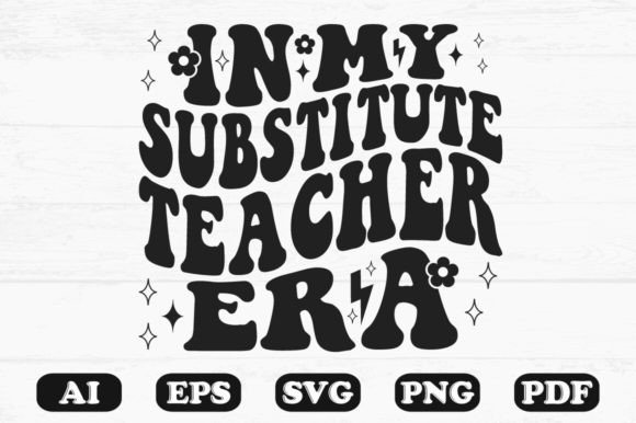In My Substitute Teacher Era Retro Wavy Graphics for Crafts
