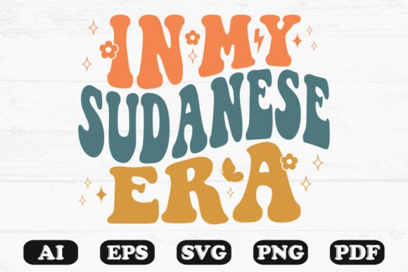 In My Sudanese Era Retro Wavy Svg Graphics for Crafts