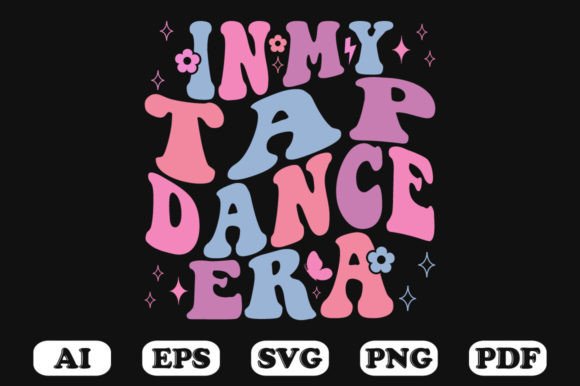 In My Tap Dance Era Retro Wavy Svg for Crafts and Graphics