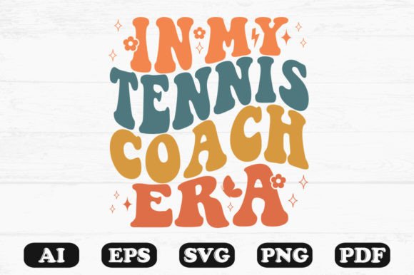 In My Tennis Coach Era Retro Wavy Svg for Graphics and Crafts