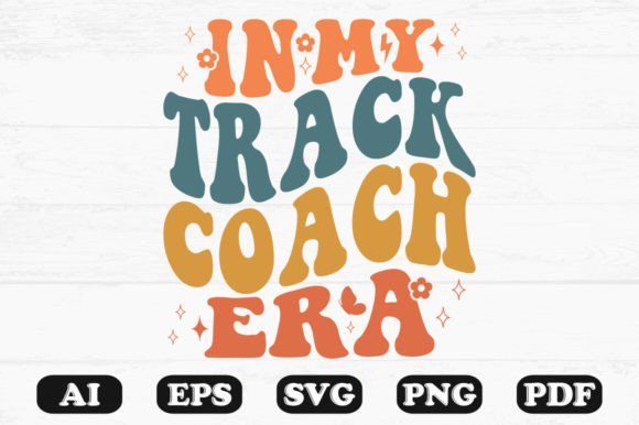 In My Track Coach Era Retro Wavy Svg for Graphics and Crafts