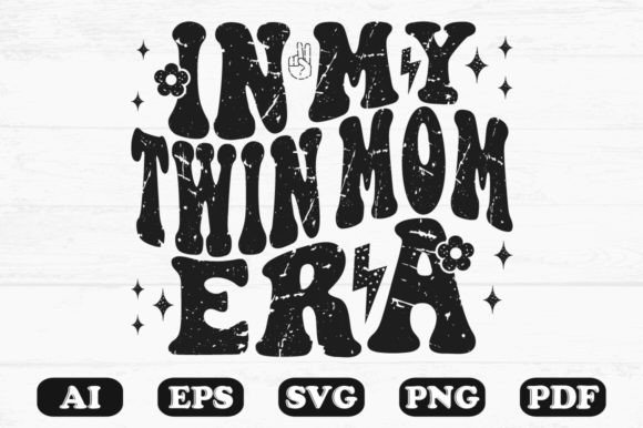 In My Twin Mom Era T-shirt Design for Crafts and Graphics