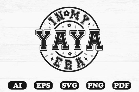 In My Yaya Era Svg T-shirt Design for Graphics and Crafts