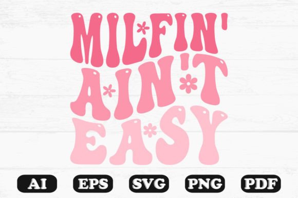 Milfin Ain t Easy Retro Wavy Svg T-shir Graphics in Crafts